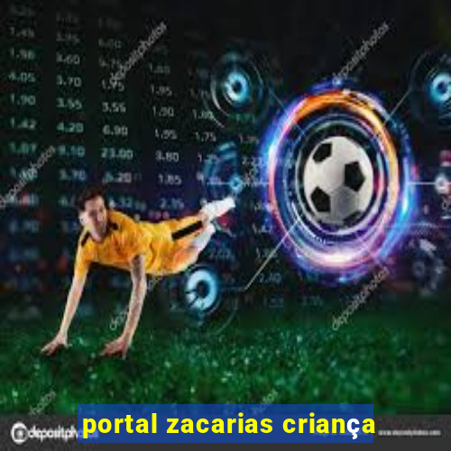 portal zacarias criança